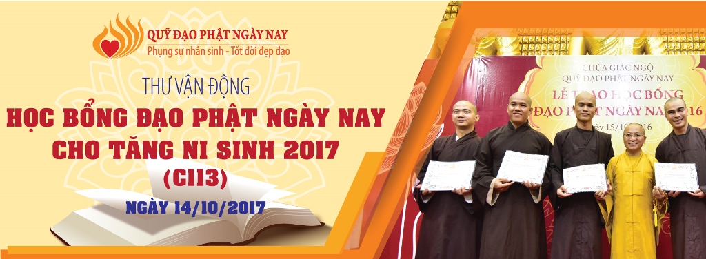 Thư Vận Động Trao tặng Học bổng Đạo Phật Ngày Nay  cho Tăng Ni Sinh năm học 2017-2018 (C113)