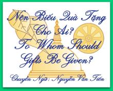Nên Biếu Quà Tặng Cho Ai? (Kinh Tăng Chi Bộ)