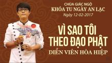 Vì Sao Tôi Theo Đạo Phật 11: Diễn viên Hòa Hiệp
