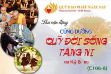 Cúng Dường “Quỹ Đời Sống Tăng Ni” – Kỳ 8 (C106-8)