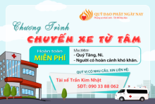 Quỹ Đạo Phật Ngày Nay Thông Báo Chương Trình “Chuyến Xe Từ Tâm” - Vận Chuyển Miễn Phí Bệnh Nhân, Ưu Tiên Quý Tăng, Ni Và Người Khó Khăn